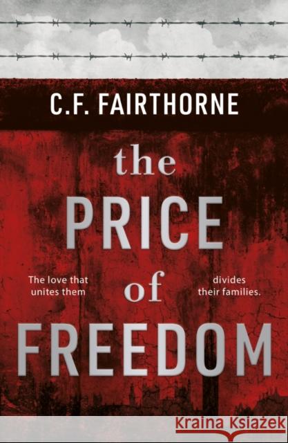 The Price of Freedom C.F. Fairthorne 9781800465442 Troubador Publishing