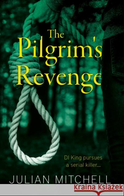 The Pilgrim's Revenge Julian Mitchell 9781800465718 Troubador Publishing