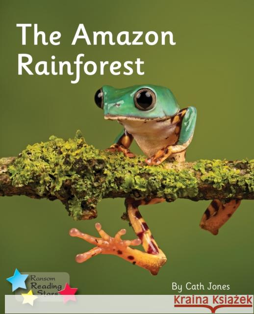 The Amazon Rainforest: Phonics Phase 4 Jones Cath 9781800470132