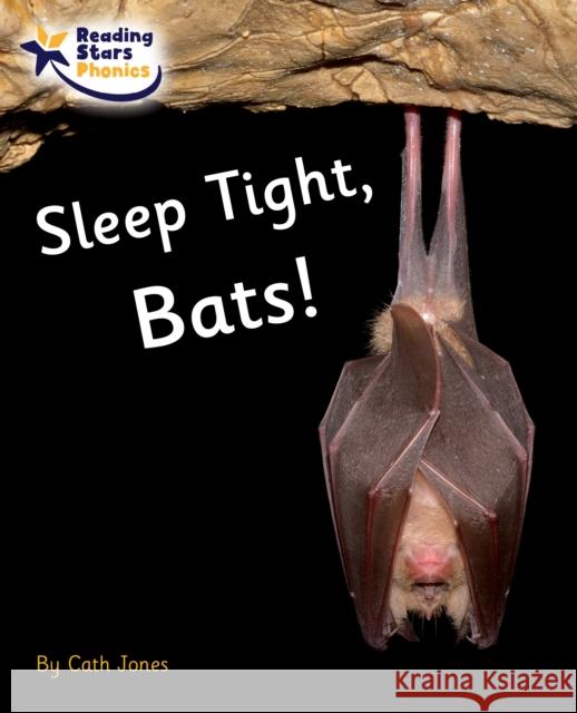 Sleep Tight, Bats!: Phase 4 Cath Jones 9781800473942 Ransom Publishing