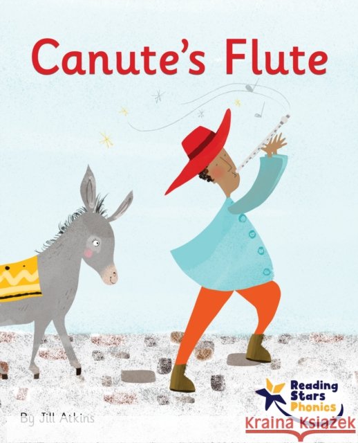 Canute's Flute: Phase 5 Jill Atkins 9781800474116