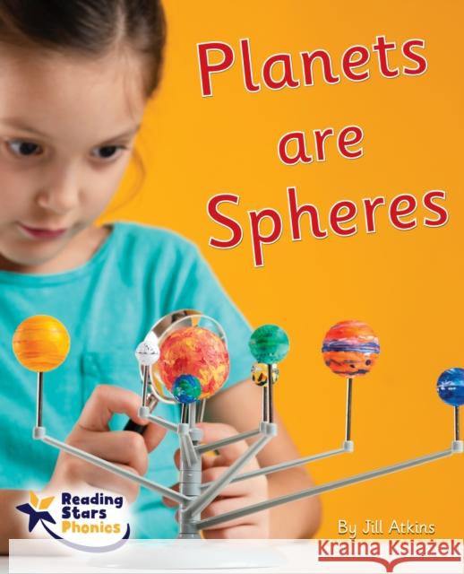 Planets are Spheres: Phase 5 Jill Atkins 9781800474154