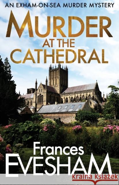 Murder at the Cathedral Frances Evesham 9781800480230