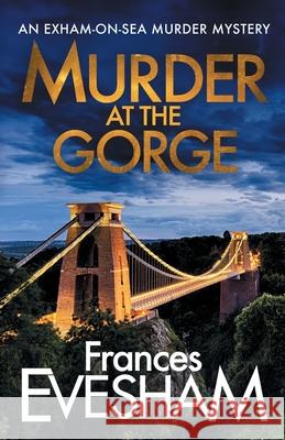 Murder at the Gorge Frances Evesham 9781800480452 Boldwood Books Ltd