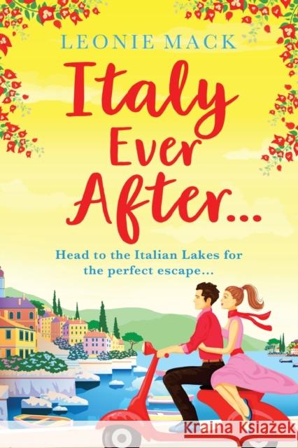 Italy Ever After: A sizzling romantic read Leonie Mack 9781800481268