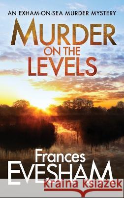 Murder On The Levels Frances Evesham   9781800481497 Boldwood Books Ltd