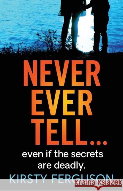 Never Ever Tell Kirsty Ferguson 9781800481527