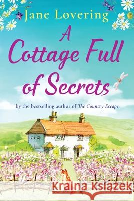 A Cottage Full of Secrets Jane Lovering 9781800482548 Boldwood Books Ltd