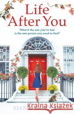 Life After You: A heart-warming Irish story of love, loss and family Sian O'Gorman 9781800483705 Boldwood Books Ltd