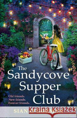 The Sandycove Supper Club: The uplifting, warm, page-turning Irish read from Sian O'Gorman Sian O'Gorman 9781800483866