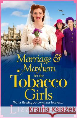 Marriage and Mayhem for the Tobacco Girls Lane, Lizzie 9781800485259