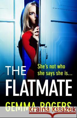 The Flatmate: A BRAND NEW completely addictive thriller for summer 2023 from Gemma Rogers Gemma Rogers   9781800487079 Boldwood Books Ltd