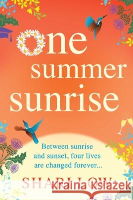 One Summer Sunrise: An uplifting escapist read from bestselling author Shari Low Shari Low 9781800487147 Boldwood Books Ltd
