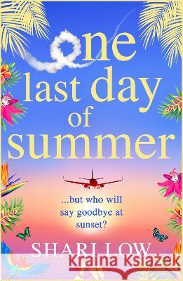 One Last Day of Summer: A novel of love, family and friendship from #1 bestseller Shari Low Shari Low 9781800487437 Boldwood Books Ltd