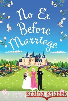 No Ex Before Marriage: The perfect laugh-out-loud new romantic comedy from Portia MacIntosh Portia MacIntosh 9781800487703 Boldwood Books Ltd
