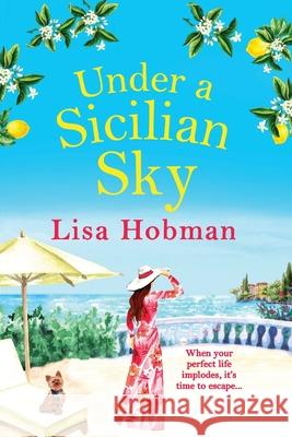 Under A Sicilian Sky Lisa Hobman 9781800488878 Boldwood Books Ltd