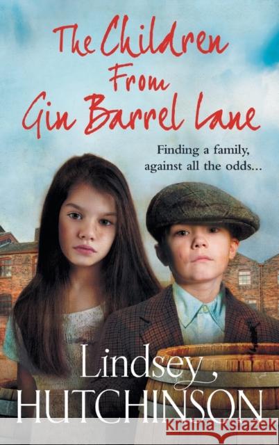 The Children from Gin Barrel Lane: A heartwarming family saga from top 10 bestseller Lindsey Hutchinson Lindsey Hutchinson 9781800489318 Boldwood Books Ltd
