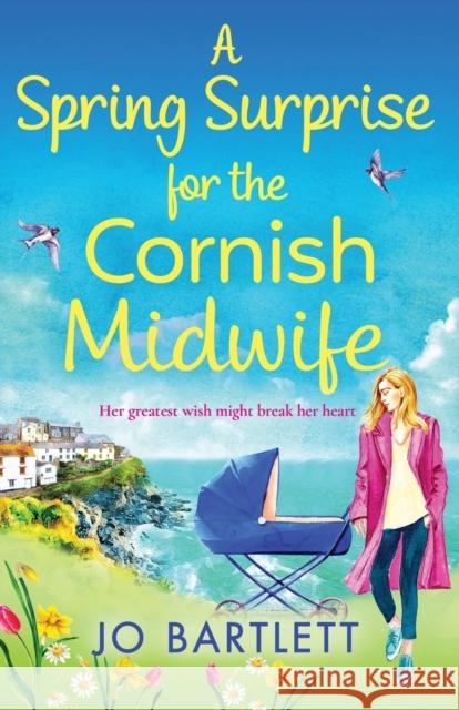 A Spring Surprise for the Cornish Midwife Jo Bartlett 9781800489714 Boldwood Books Ltd