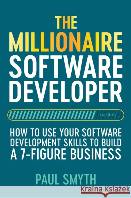 The Millionaire Software Developer Paul Smyth 9781800492479