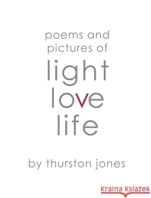 Poems and Pictures of Light, Love and Life: Poetry and Artwork  9781800498747 Independent Publishing Corporation