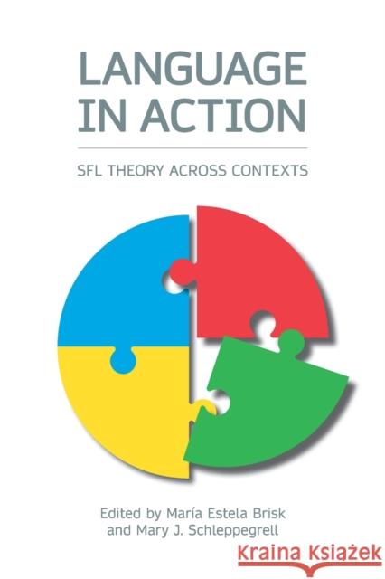 Language in Action: SFL Theory across Contexts Brisk, Maria Estela 9781800500044