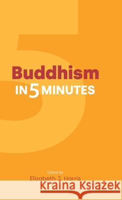 Buddhism in Five Minutes Elizabeth J. Harris 9781800500891 Equinox Publishing (Indonesia)