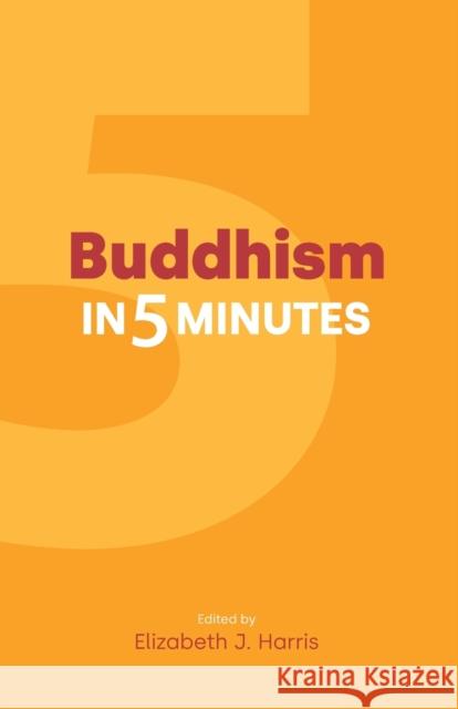 Buddhism in Five Minutes Elizabeth J. Harris 9781800500907 Equinox Publishing (Indonesia)