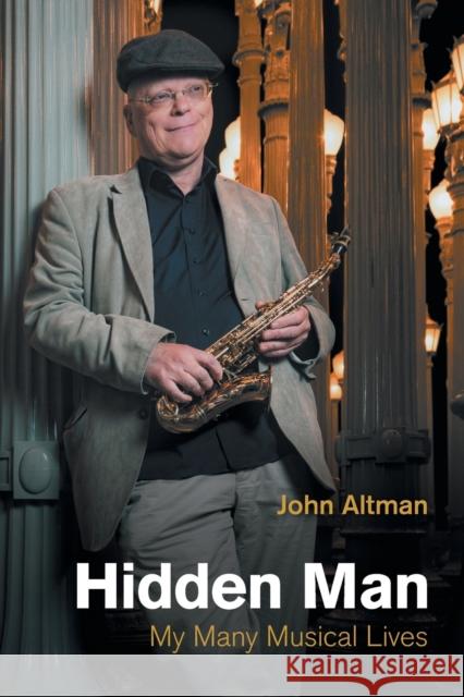 Hidden Man: My Many Musical Lives Altman, John 9781800501553