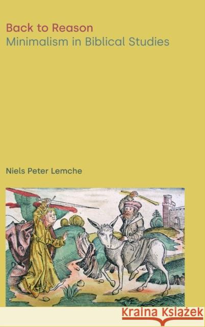 Back to Reason: Minimalism in Biblical Studies Lemche, Niels Peter 9781800501874