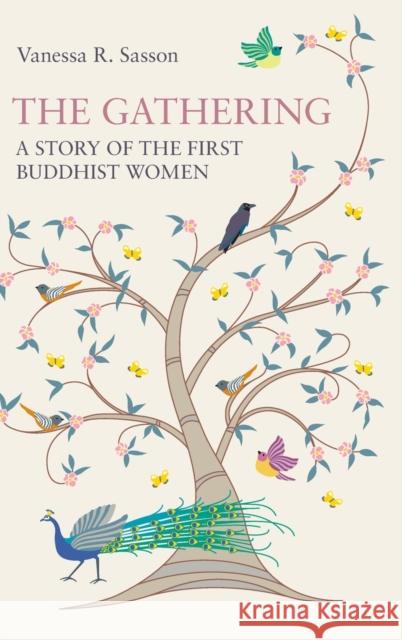 The Gathering: A Story of the First Buddhist Women Vanessa R. Sasson 9781800503397