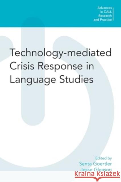 Technology-Mediated Crisis Response in Language Studies Senta Goertier Jesse Gleason 9781800504561 Equinox Publishing