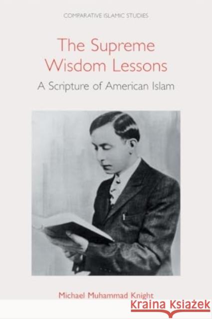 The Supreme Wisdom Lessons: A Scripture of American Islam Michael Muhammad Knight 9781800504615 Equinox Publishing Ltd