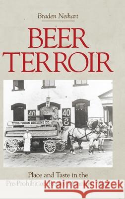 Beer Terroir: Place and Taste in the Pre-Prohibition Rocky Mountain West Braden Neihart 9781800506909 Equinox Publishing