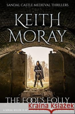 The Fool's Folly Keith Moray 9781800550018