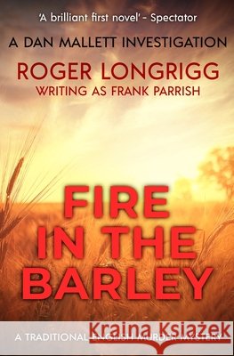 Fire in the Barley Roger Longrigg 9781800550230 Sapere Books