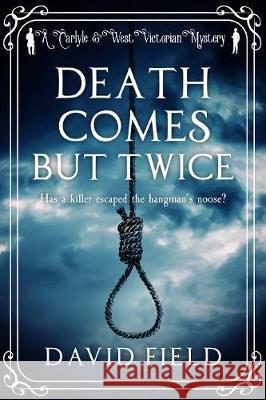 Death Comes But Twice David Field 9781800550759