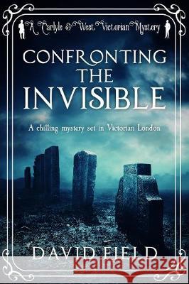 Confronting The Invisible David Field 9781800551176