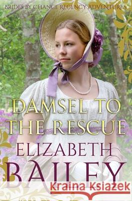 Damsel to the Rescue Elizabeth Bailey 9781800551732 Sapere Books
