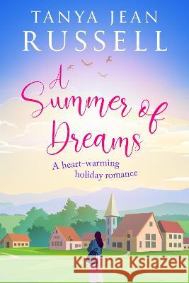 A Summer of Dreams Tanya Jean Russell 9781800552890