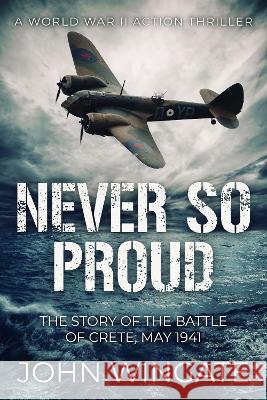 Never So Proud John Wingate 9781800553439