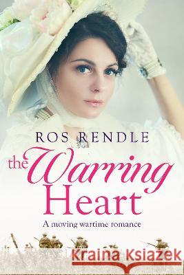 The Warring Heart Ros Rendle 9781800553750