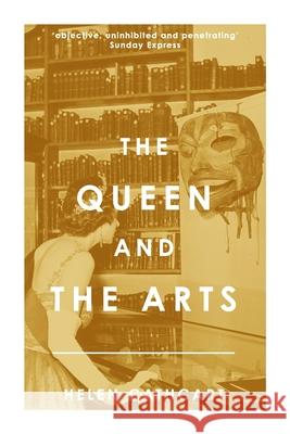 The Queen and the Arts Helen Cathcart 9781800554658