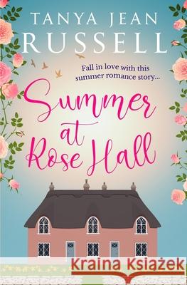 Summer at Rose Hall Tanya Jean Russell   9781800556751