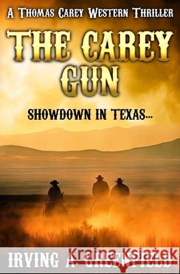 The Carey Gun Irving A. Greenfield   9781800557710