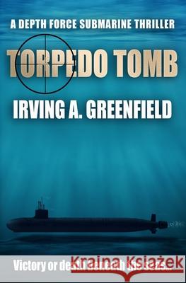 Torpedo Tomb Irving A. Greenfield   9781800558816