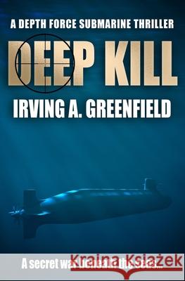 Deep Kill Irving A. Greenfield   9781800558854