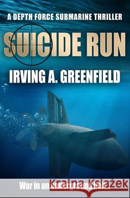 Suicide Run Irving A. Greenfield   9781800558878