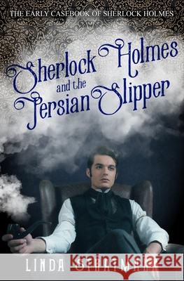 Sherlock Holmes and the Persian Slipper Linda Stratmann 9781800559035