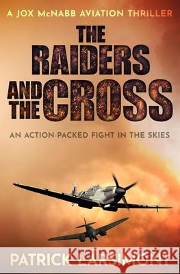 The Raiders and the Cross Patrick Larsimont 9781800559110 Sapere Books