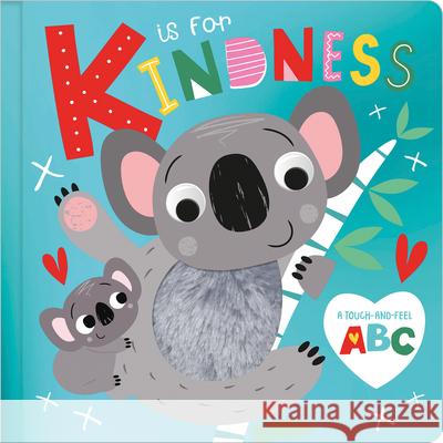 K Is for Kindness Make Believe Ideas Ltd                   Christie Hainsby Stuart Lynch 9781800582422 Make Believe Ideas